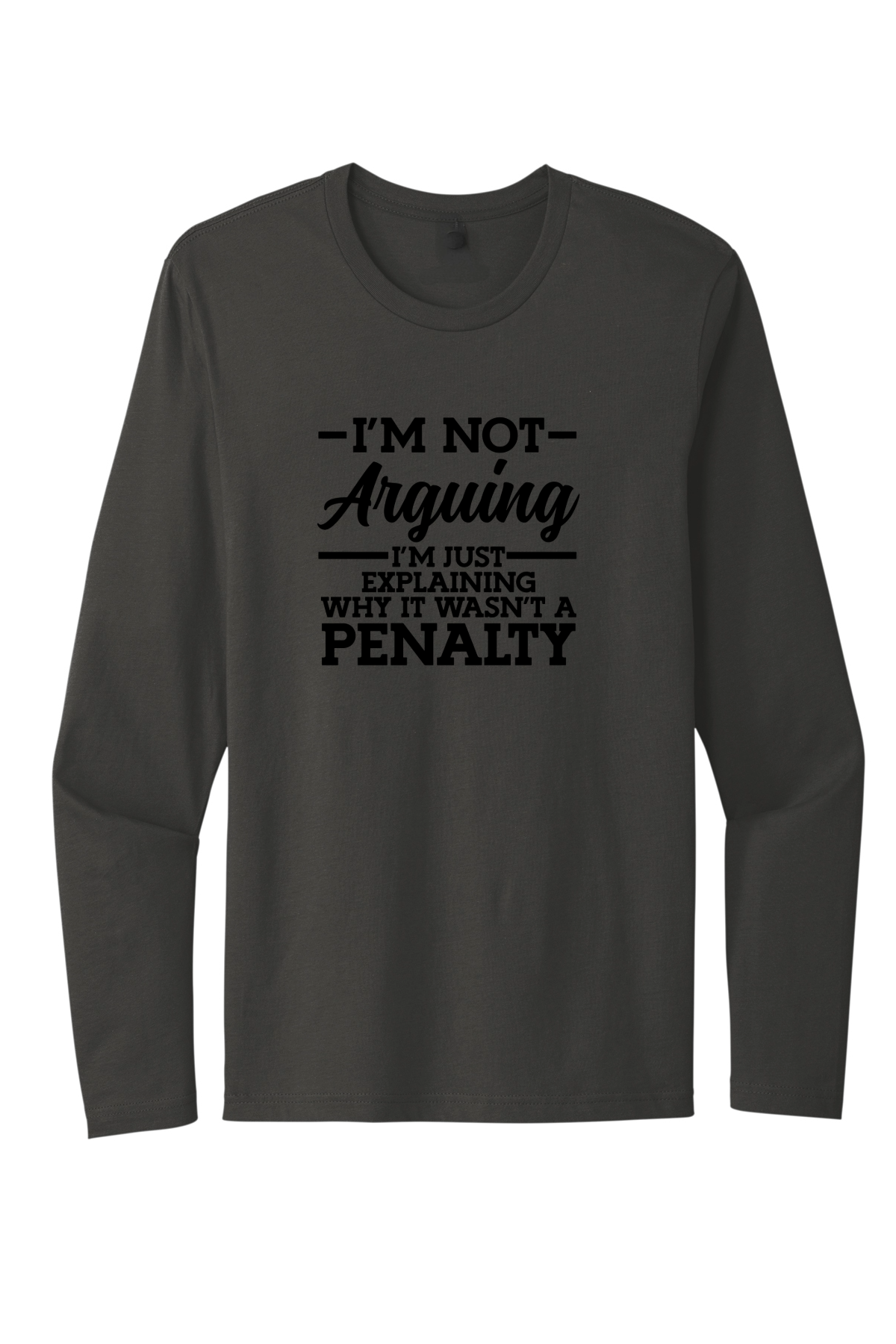 Not Arguing Long Sleeve Tee