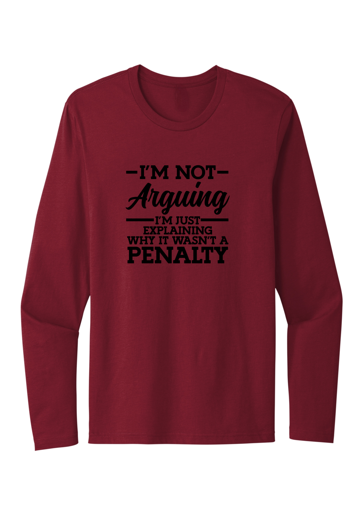 Not Arguing Long Sleeve Tee